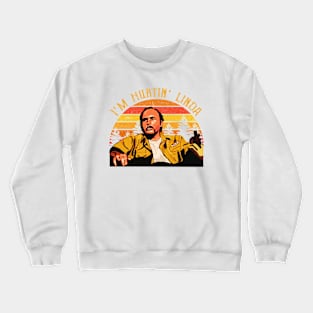 Linda Sling Blade I'm Huntin' Linda Crewneck Sweatshirt